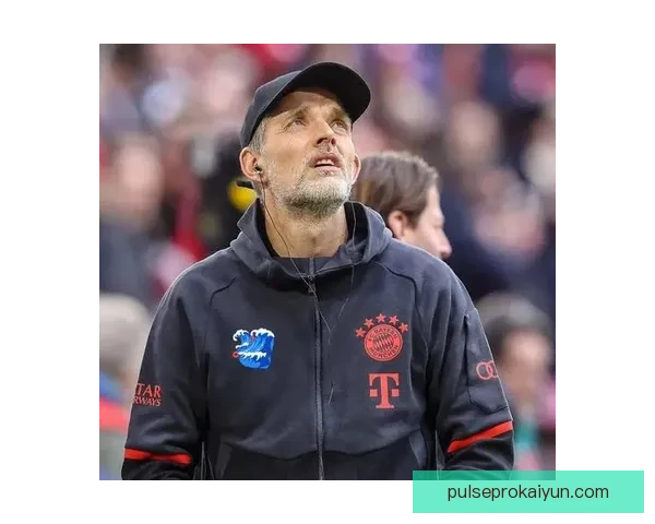 图赫尔战术调整显成效，传球节奏提升助球队迎来突破